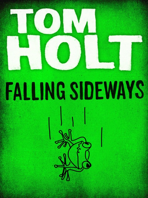 Title details for Falling Sideways by Tom Holt - Available